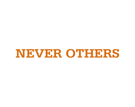 NEVER OTHERS