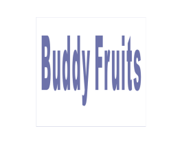 BUDDY FRUITS