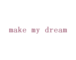 MAKE MY DREAM