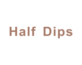 HALF DIPS