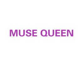 MUSE QUEEN