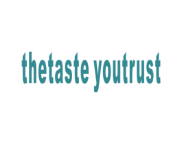 THETASTE YOUTRUST