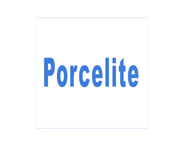 PORCELITE