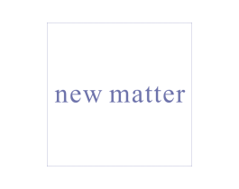 NEW MATTER