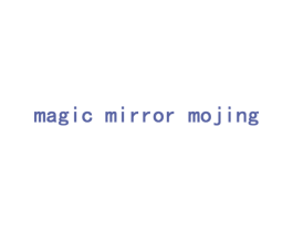 MAGIC MIRROR MOJING