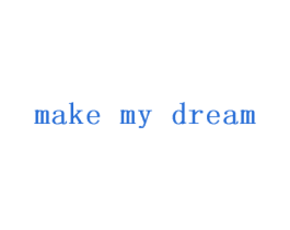 MAKE MY DREAM