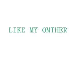 LIKE MY OMTHER