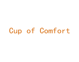 CUP OF COMFORT