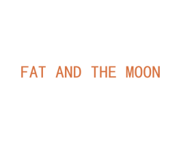 FAT AND THE MOON