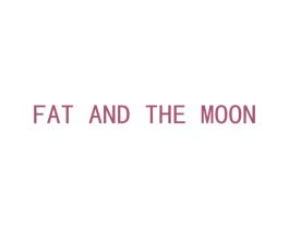 FAT AND THE MOON