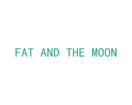 FAT AND THE MOON