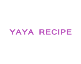 YAYA RECIPE