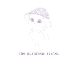 THE MUSHROOM SISTER