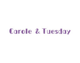 CAROLE & TUESDAY
