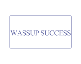 WASSUP SUCCESS