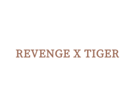 REVENGE X TIGER