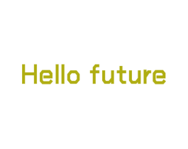 HELLO FUTURE