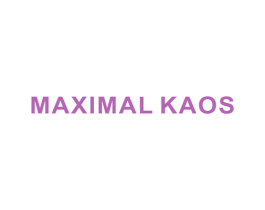 MAXIMAL KAOS