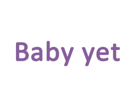 BABY YET