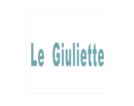 LE GIULIETTE