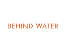 BEHIND WATER