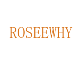 ROSEEWHY