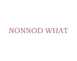 NONNOD WHAT