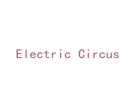 ELECTRIC CIRCUS