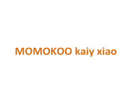MOMOKOO KAIY XIAO